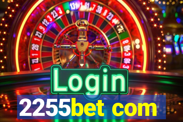 2255bet com